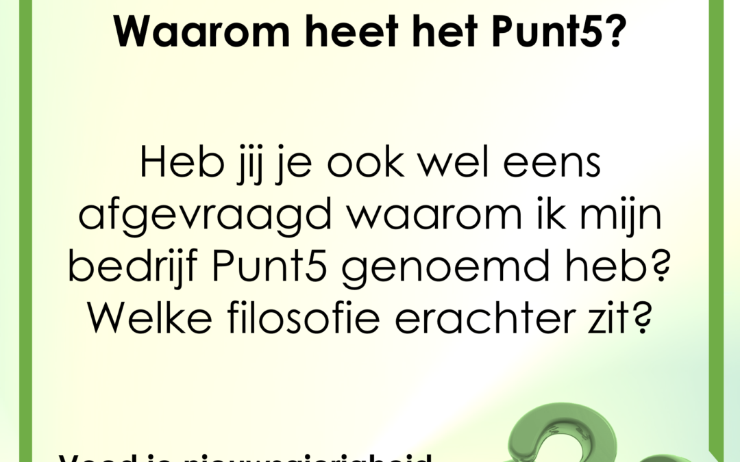 Waarom heet het Punt5?